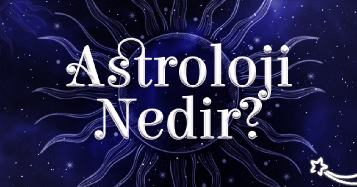 Astroloji Nedir? Astroloji Eğitimi